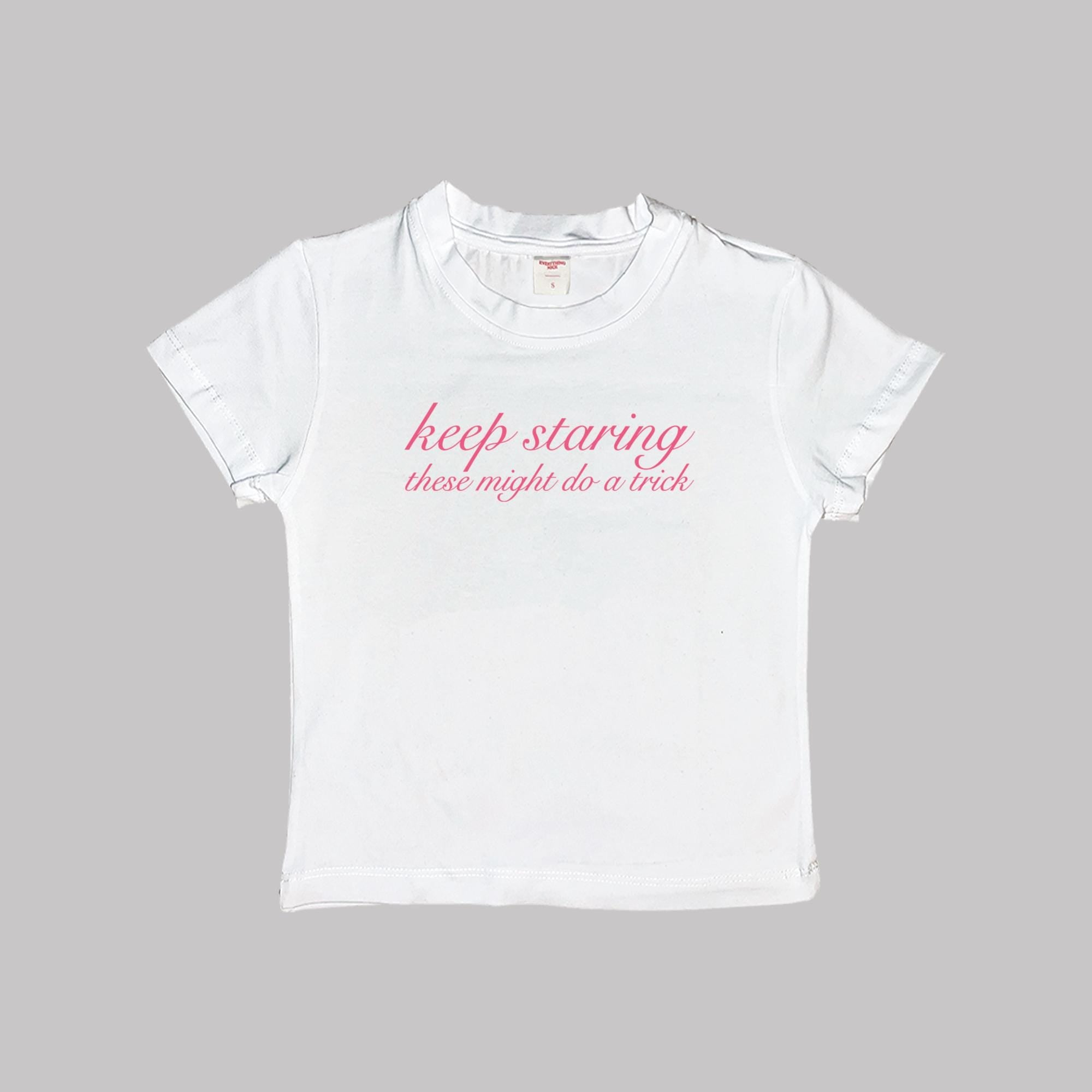 Keep Staring These Might Do A Trick Baby Tee Crop Top Shirt