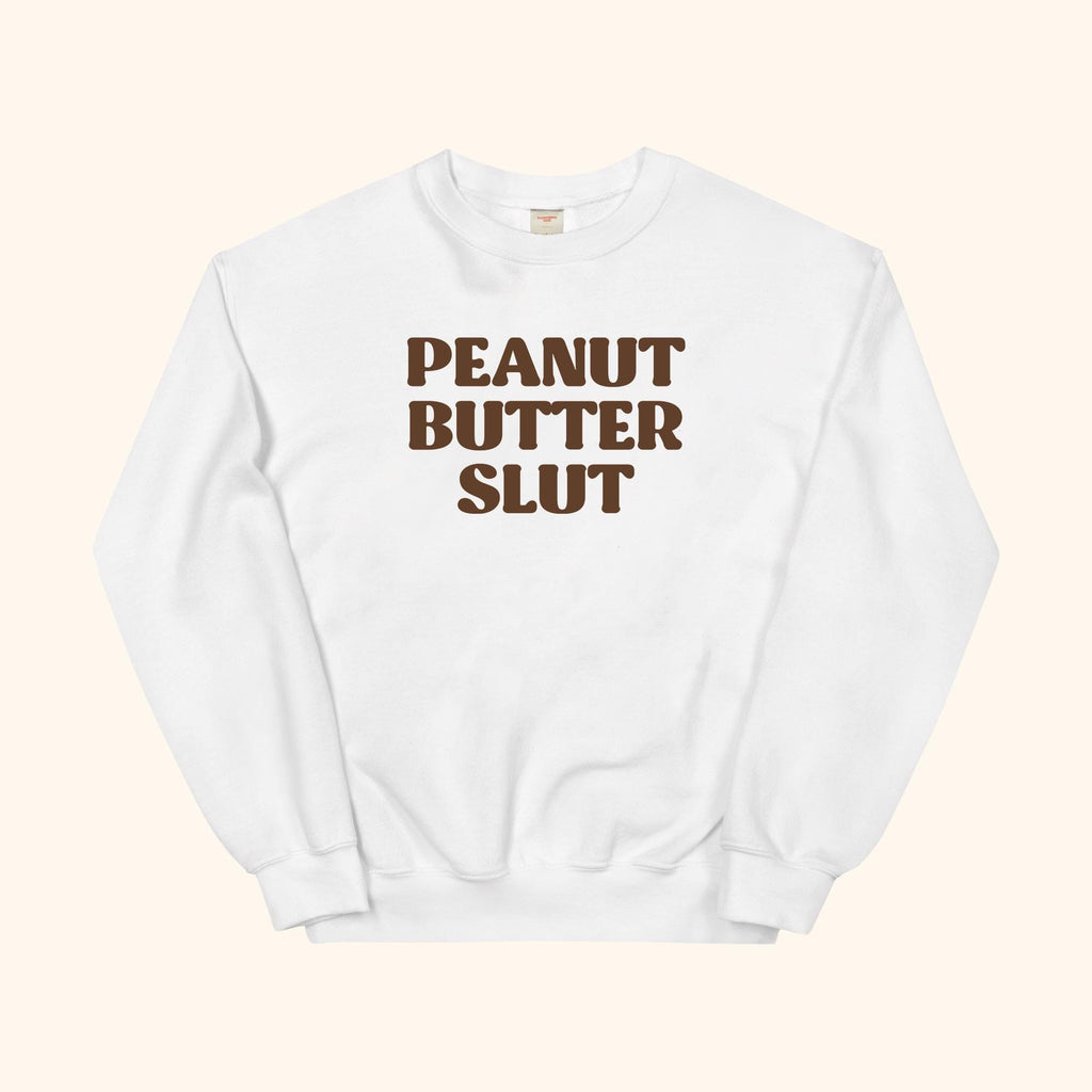 Peanut Butter Slut sweatshirt, white crewneck with large front text logo