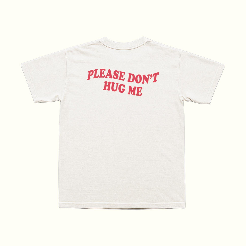 White T-shirt front with red 'PLEASE DON'T HUG ME' graphic