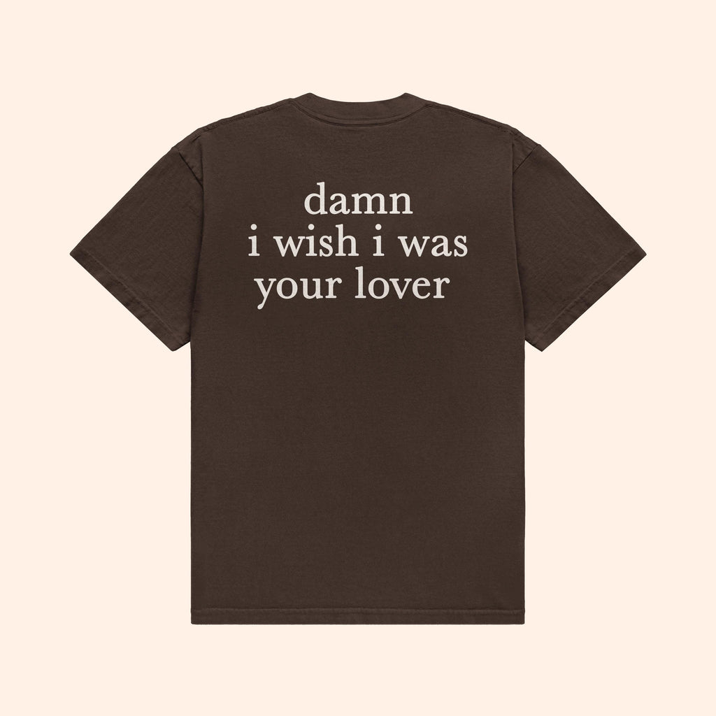 Dark chocolate T-shirt with back print „damn i wish i was your lover“