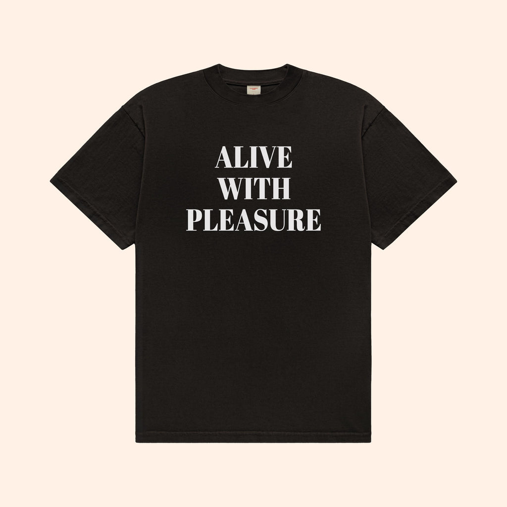 Alive With Pleasure T-Shirt