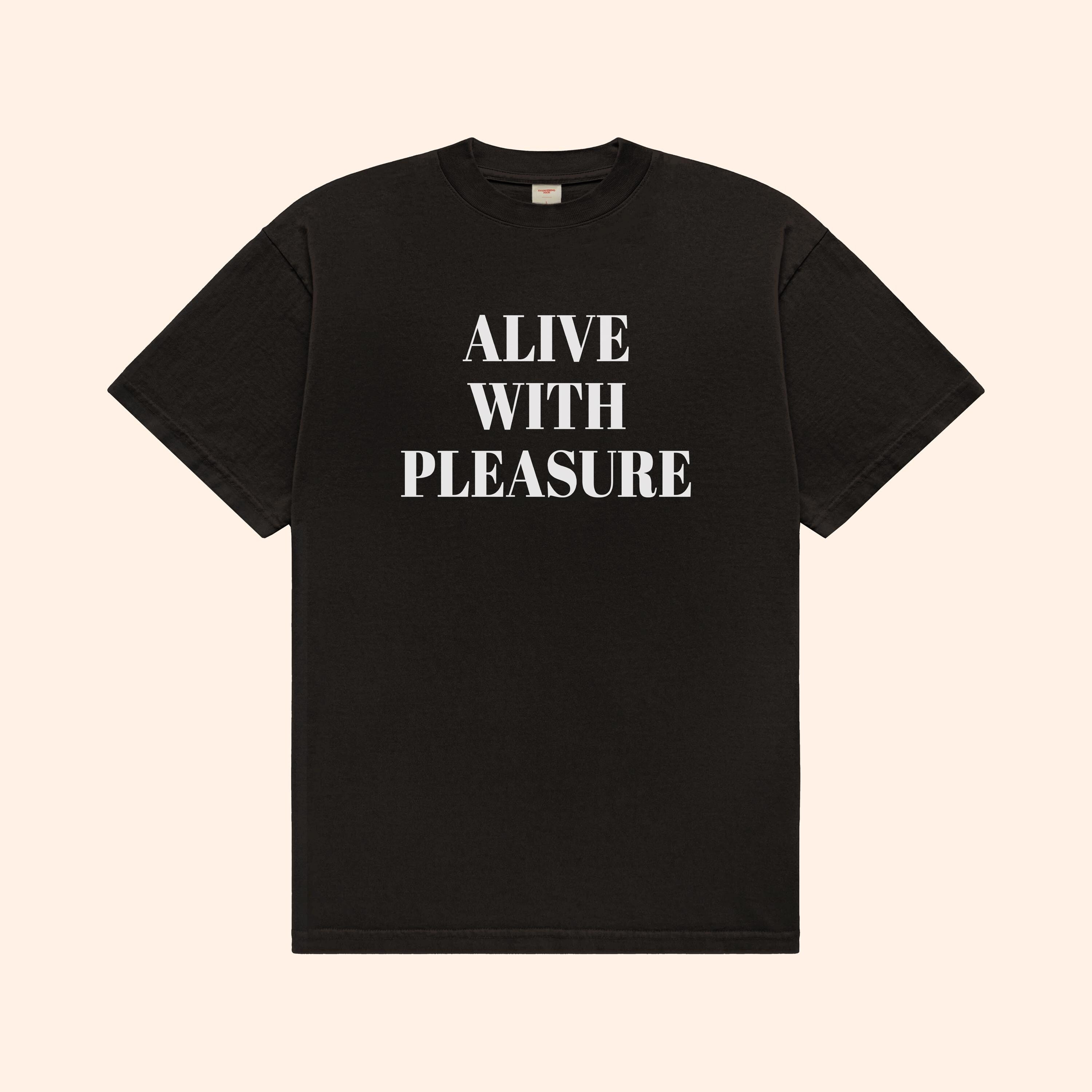 Alive With Pleasure T-Shirt