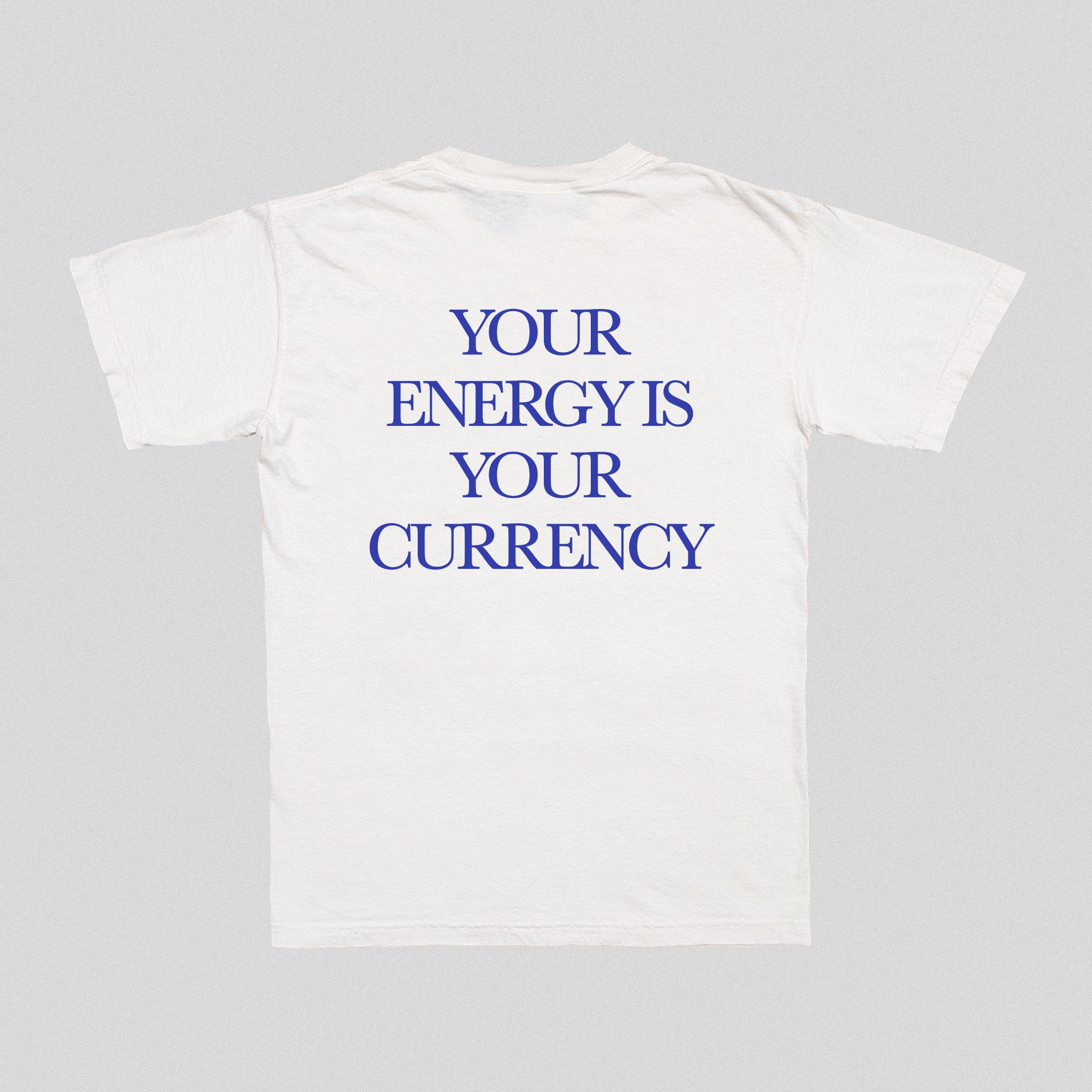 Camiseta Tu Energía Es Tu Moneda de Cambio