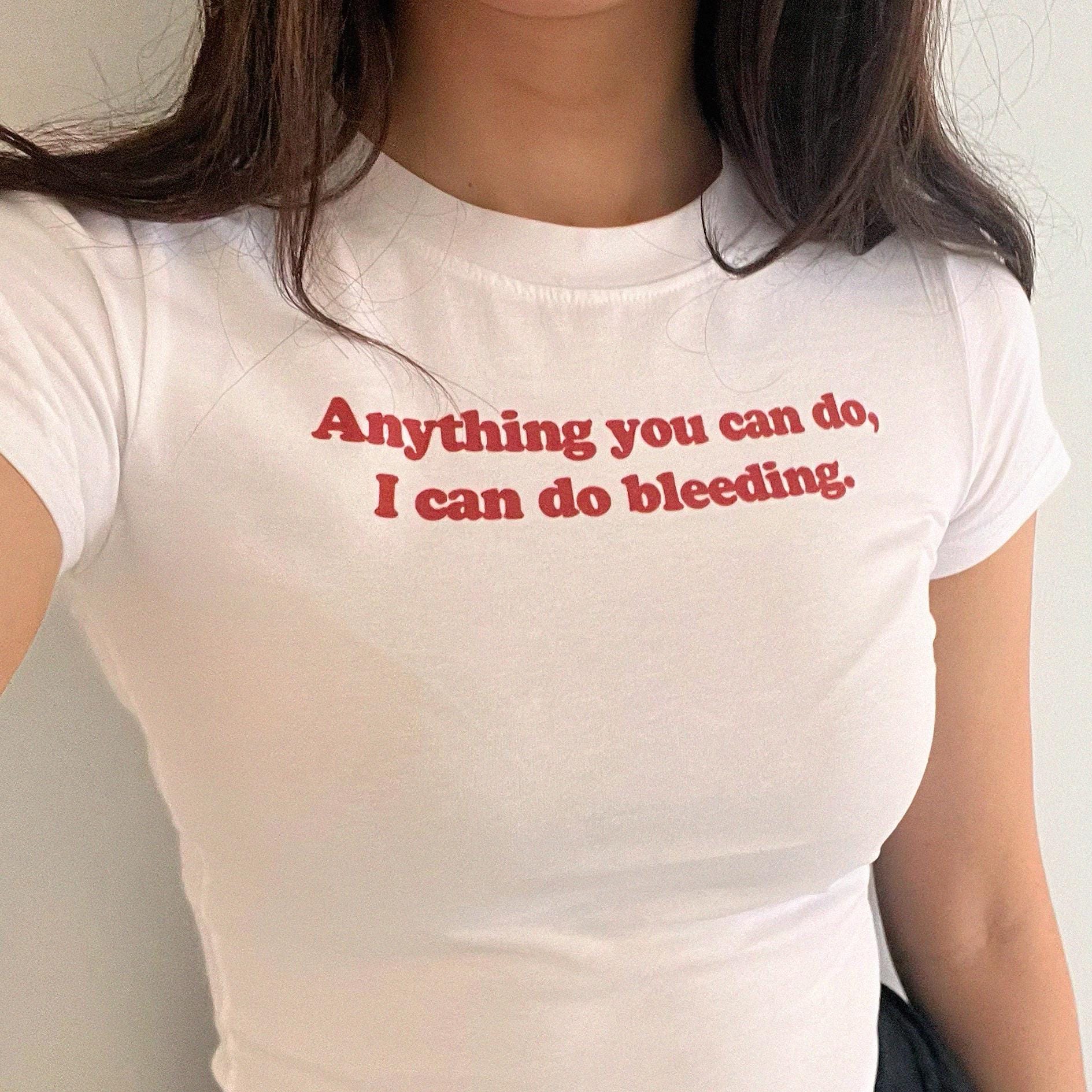I Can Do Bleeding Baby Tee