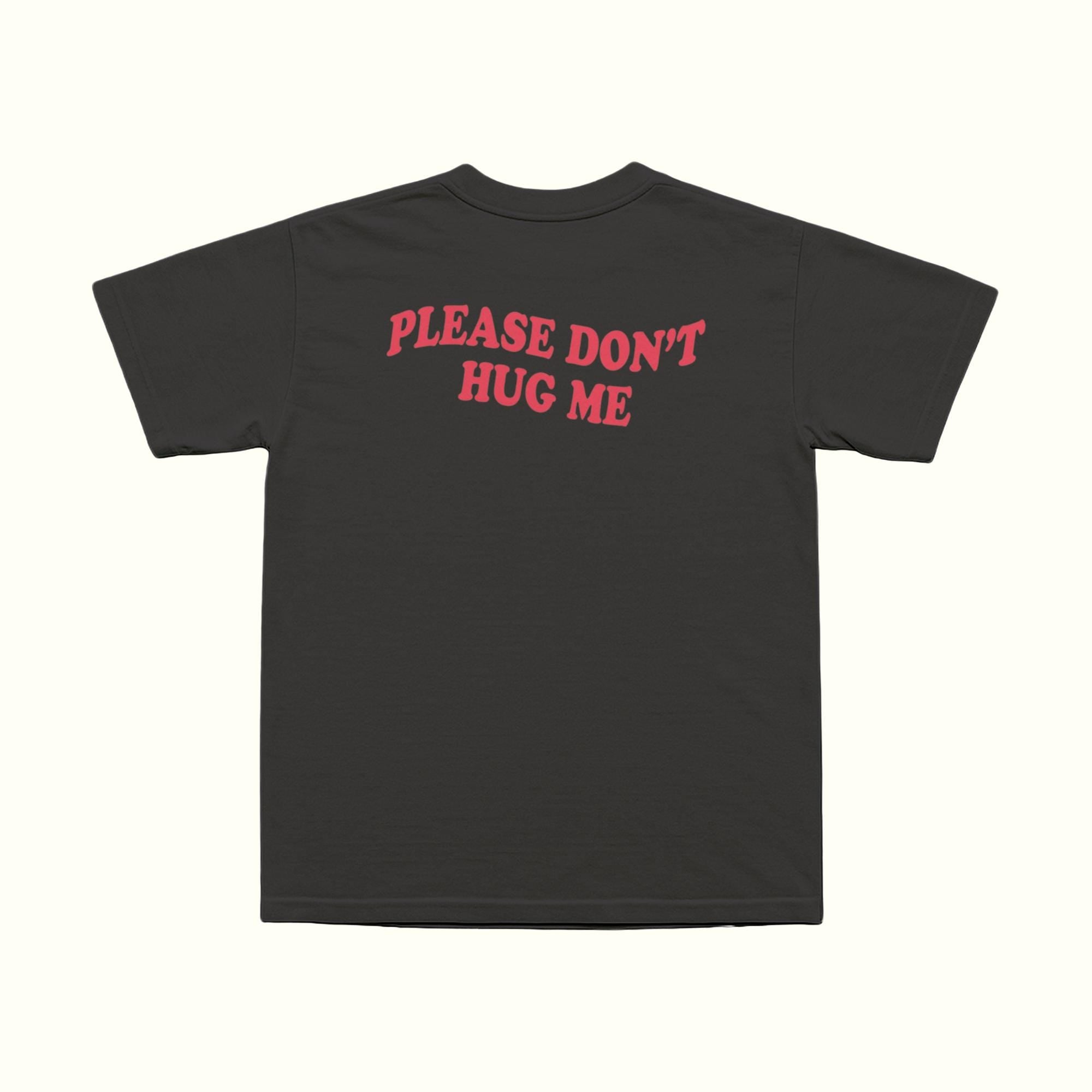 Please Don't Hug Me T-Shirt