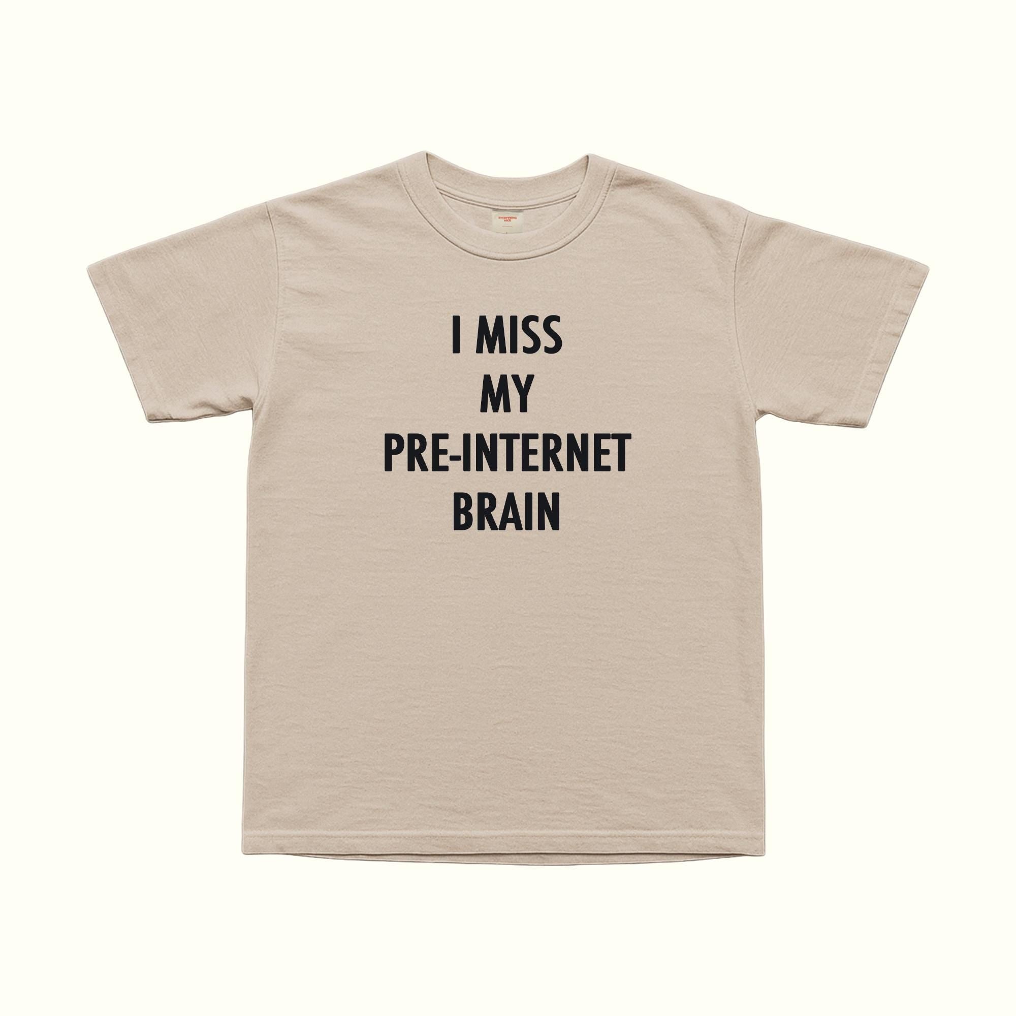 Mi manca il mio cervello pre-internet Maglietta