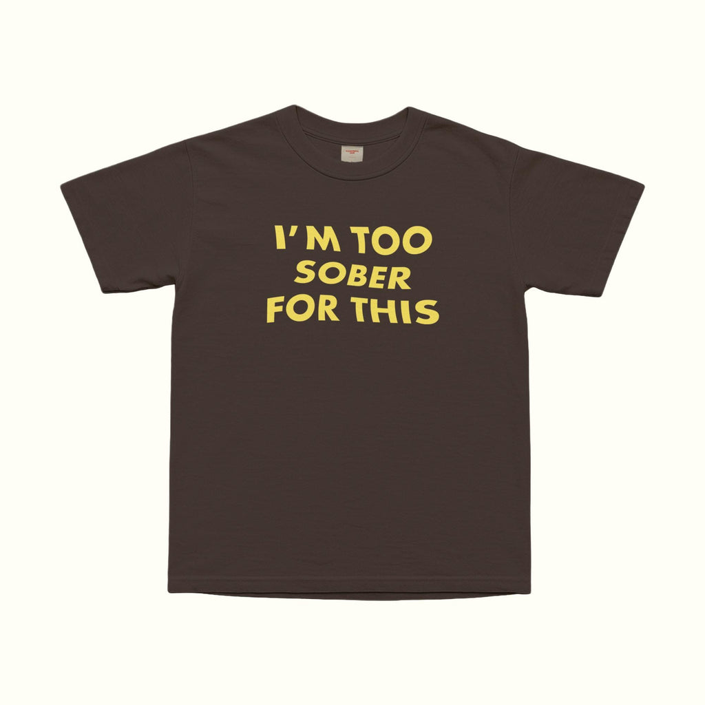 Estoy demasiado sobrio para esto - Camiseta