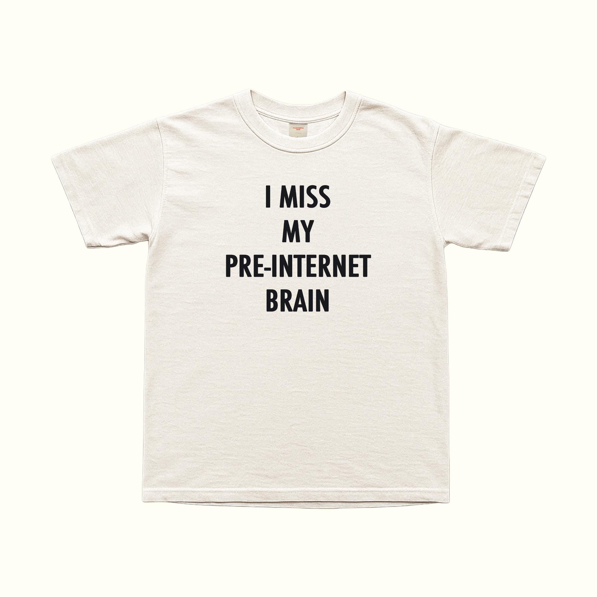 Mi manca il mio cervello pre-internet Maglietta