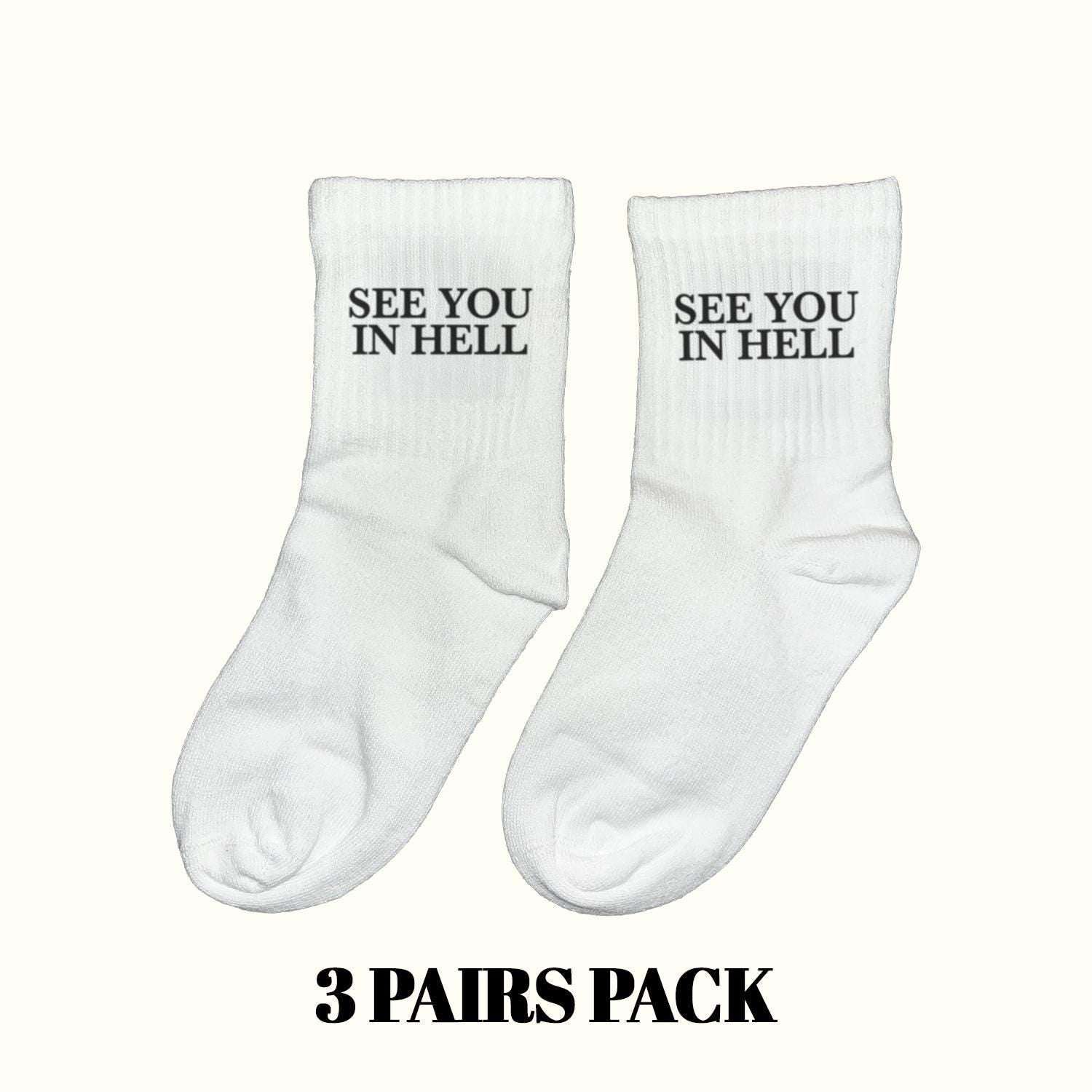 White crew socks with “SEE YOU IN HELL” lettering on the cuff.