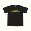 If It Was Easy Anyone Would Do It T-Shirt