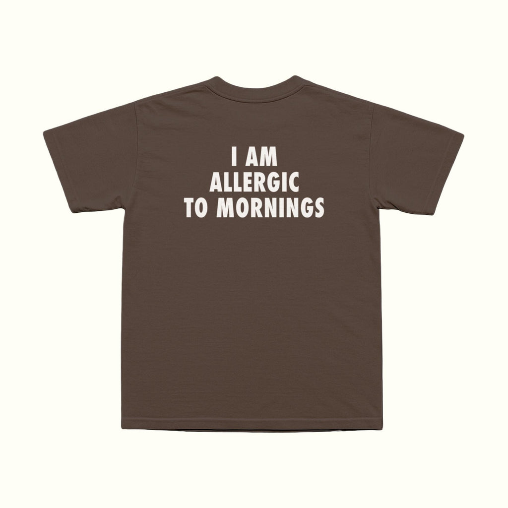 I Am Allergic To Mornings T-Shirt