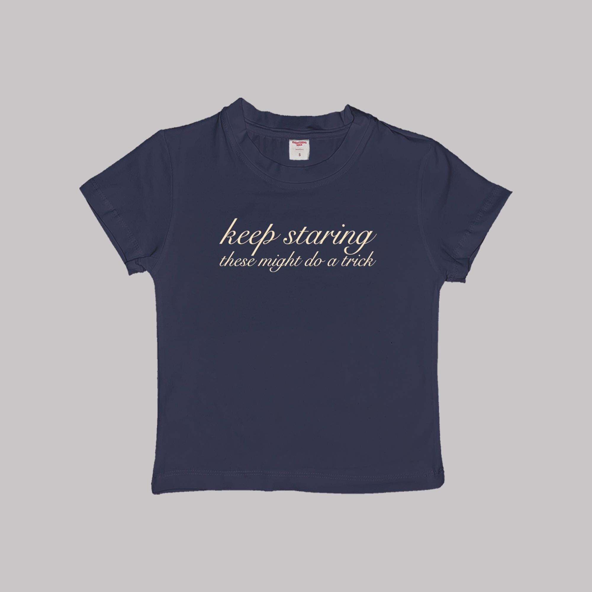 Keep Staring These Might Do A Trick Baby Tee Crop Top Shirt