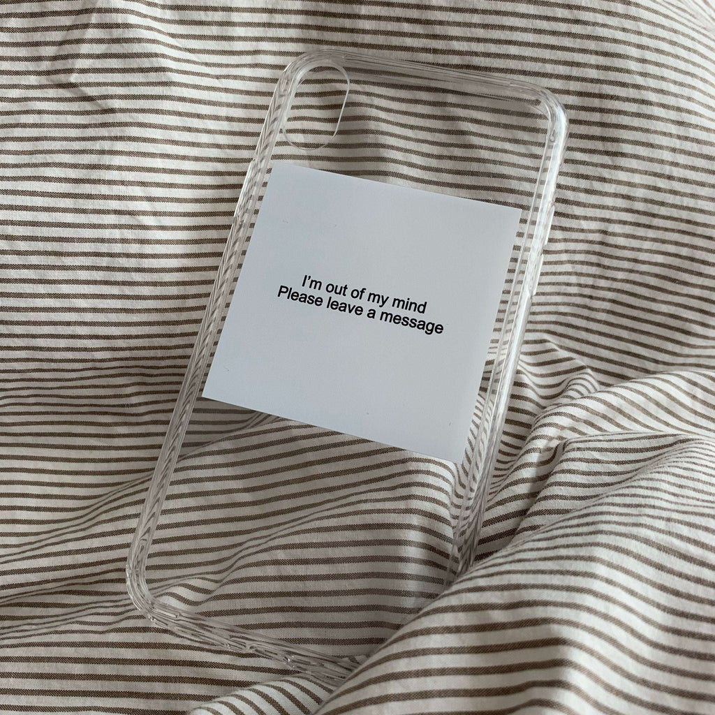 iPhone clear phone case with message: I'm out of my mind