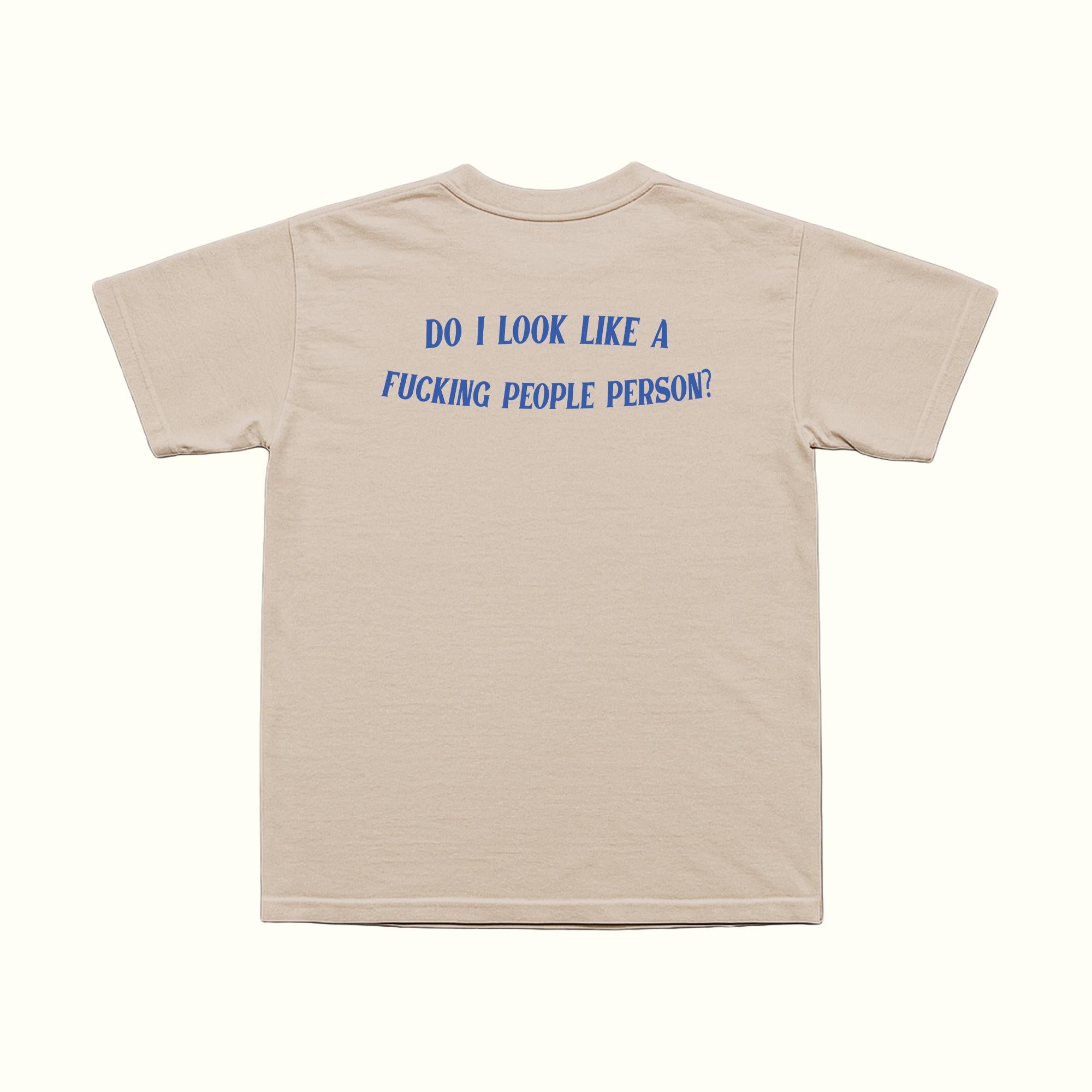 Do I Look Like A Fucking People Person T-Shirt
