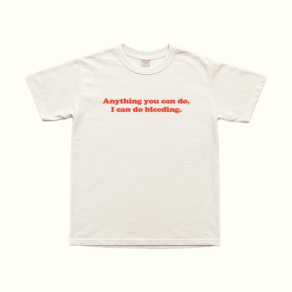White T-shirt with red “Anything you can do, I can do bleeding.” text on front