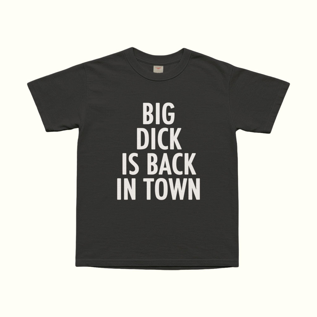 Camiseta "Big Dick Is Back In Town"