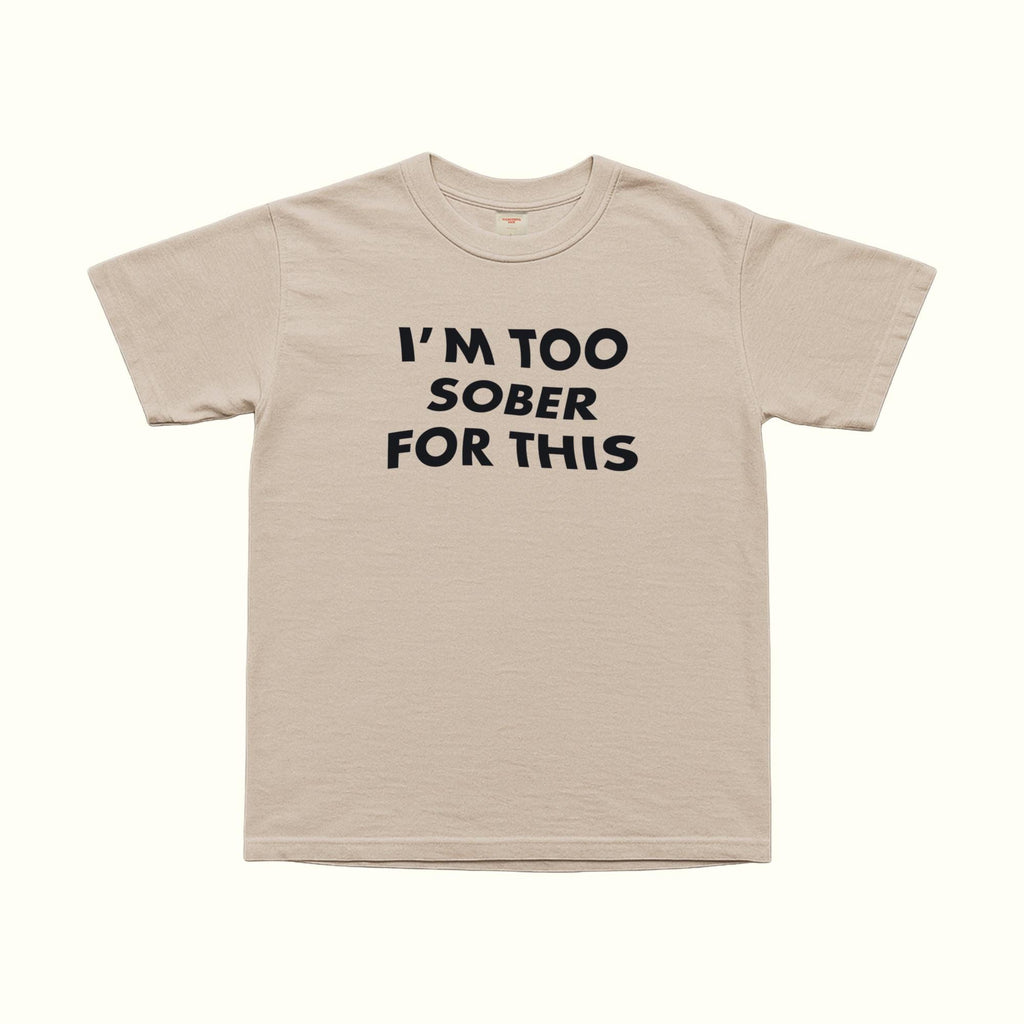 Estoy demasiado sobrio para esto - Camiseta