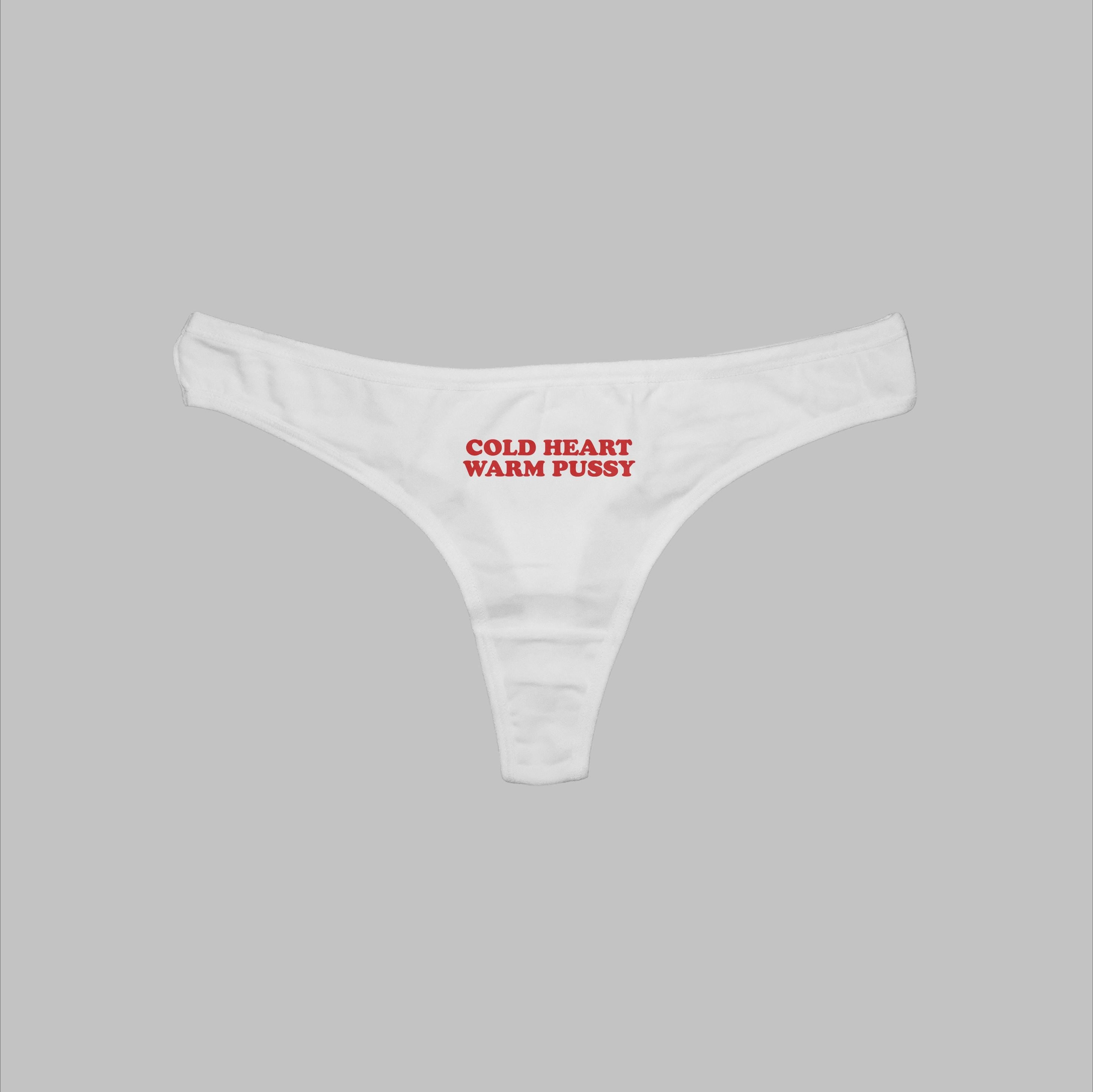 Cold Heart Warm Pussy Thong Pantie