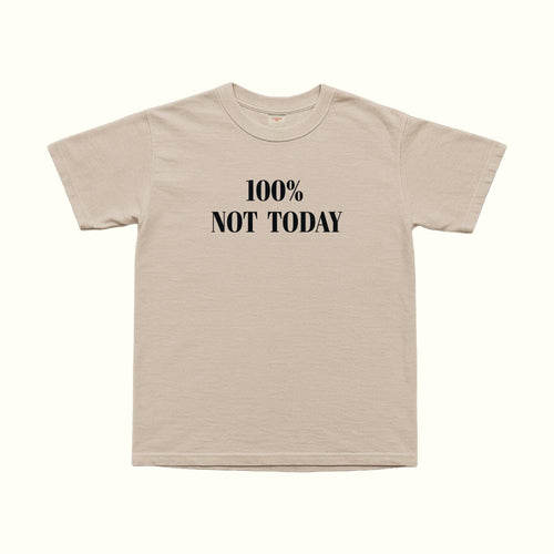 100% Not Today T-Shirt