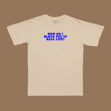 Block You In Real Life T-Shirt
