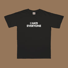I Hate Everyone T-Shirt