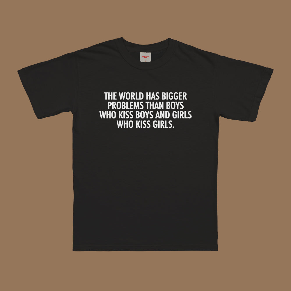 World Has Bigger Problems T-Shirt