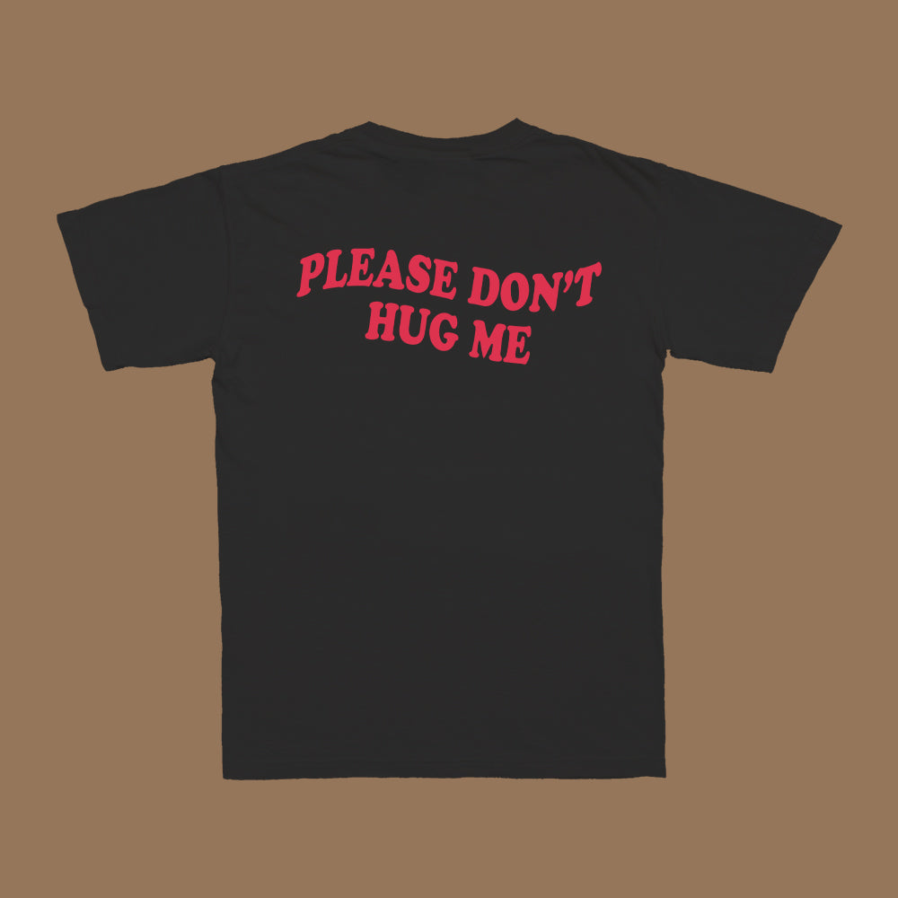 Don't Hug Me T-Shirt