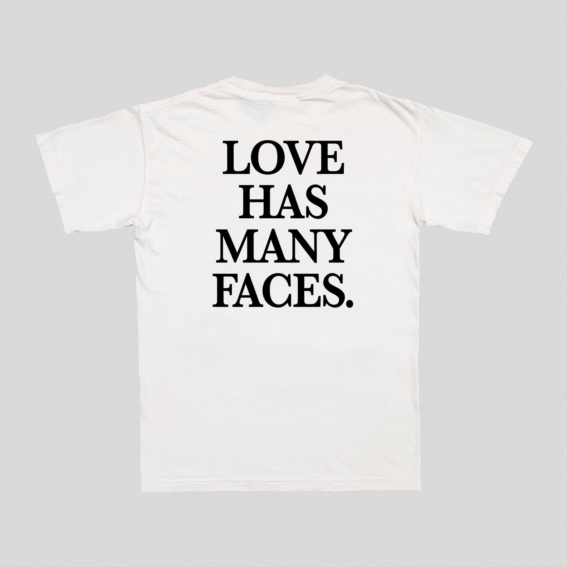 Love Has Many Faces T-Shirt