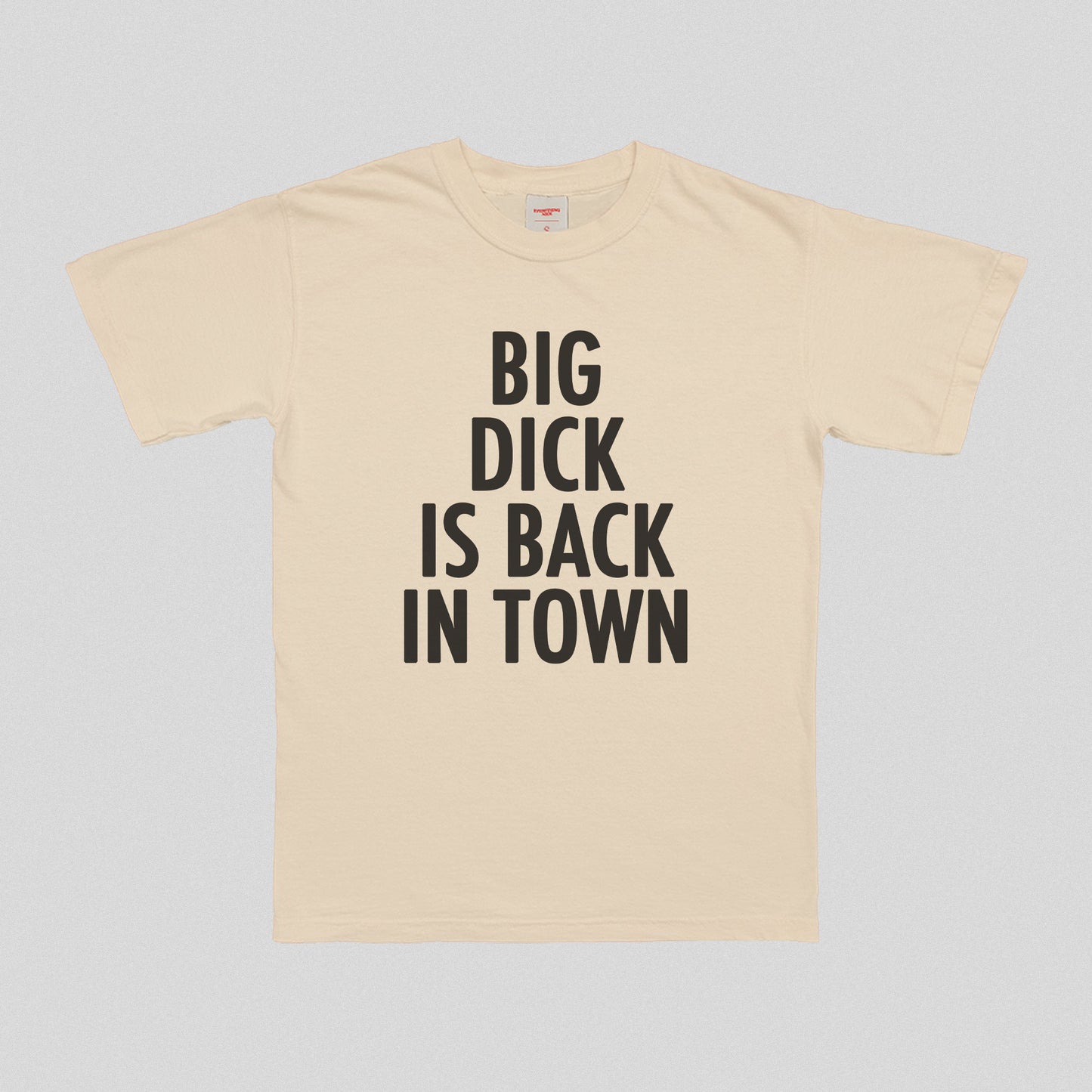 Big Dick Is Back In Town T-Shirt Beige Dreamer Store big dick is back dreamer store dreamerstore dreamerstorenet funny grandpa in town oversized quote t-shirt Tee shirt tshirt white black natural