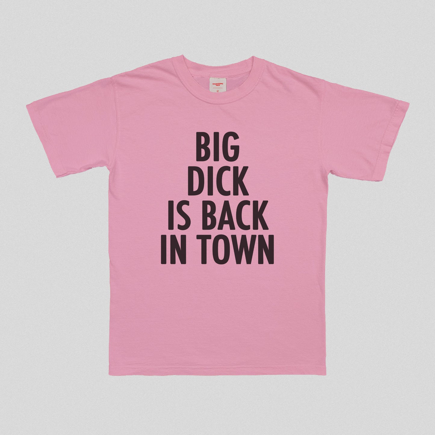 Big Dick Is Back In Town T-Shirt Pink Dreamer Store big dick is back dreamer store dreamerstore dreamerstorenet funny grandpa in town oversized quote t-shirt Tee shirt tshirt white black natural