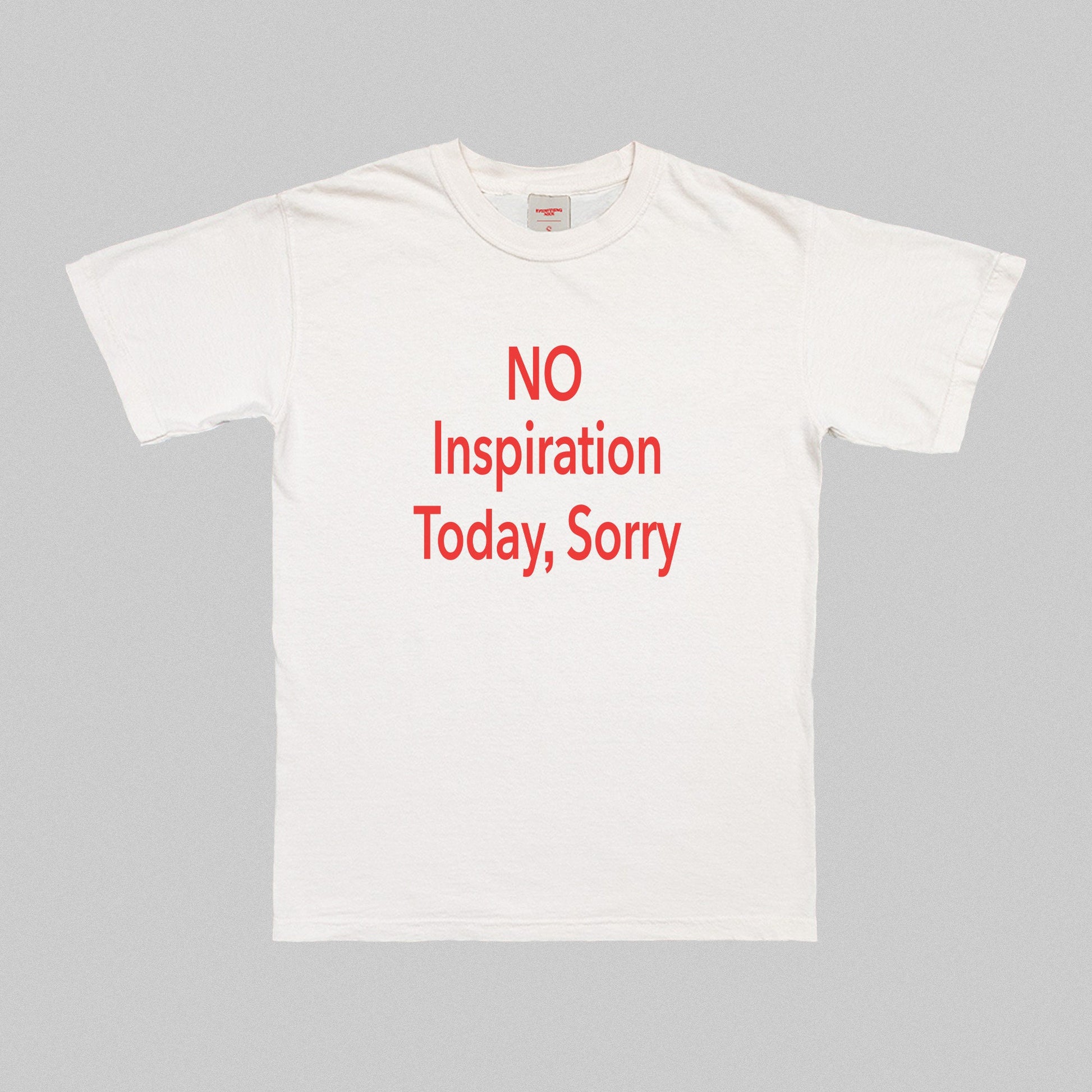 No Inspiration Today I'm Sorry T-Shirt White Dreamer Store cool dreamer store inspirational instagram no inspiration today quote sorry t-shirt tee shirt tshirt y2k