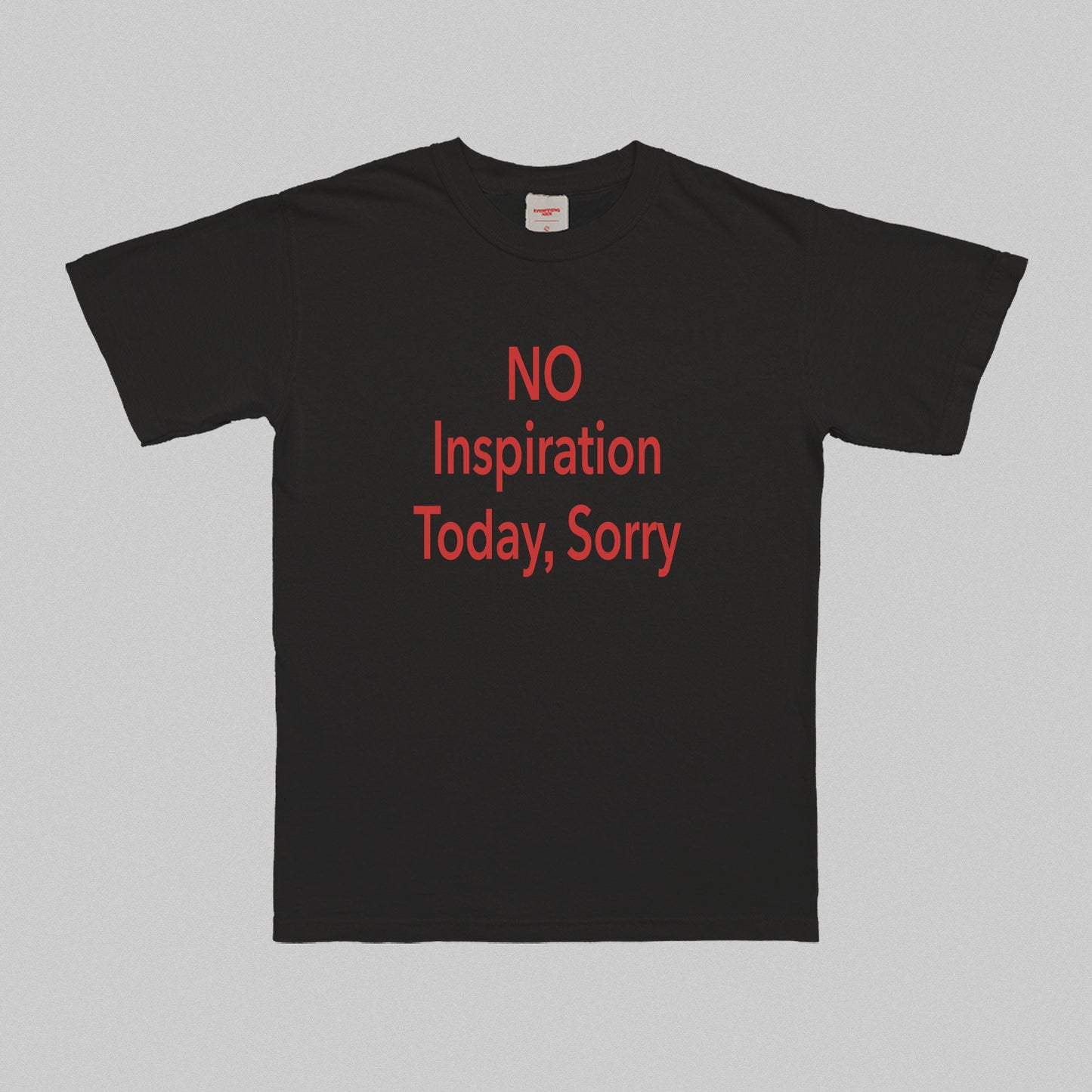 No Inspiration Today I'm Sorry T-Shirt Black Dreamer Store cool dreamer store inspirational instagram no inspiration today quote sorry t-shirt tee shirt tshirt y2k