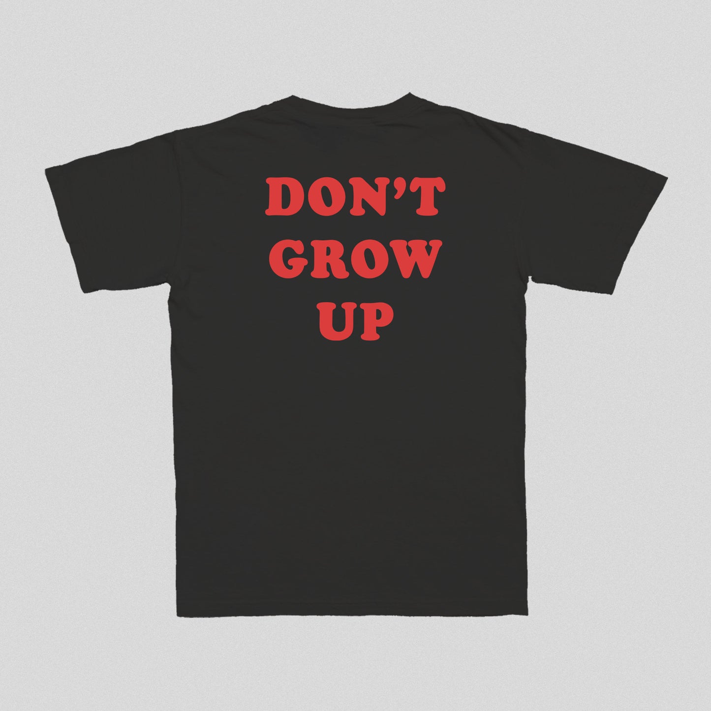 Don't Grow Up T-Shirt