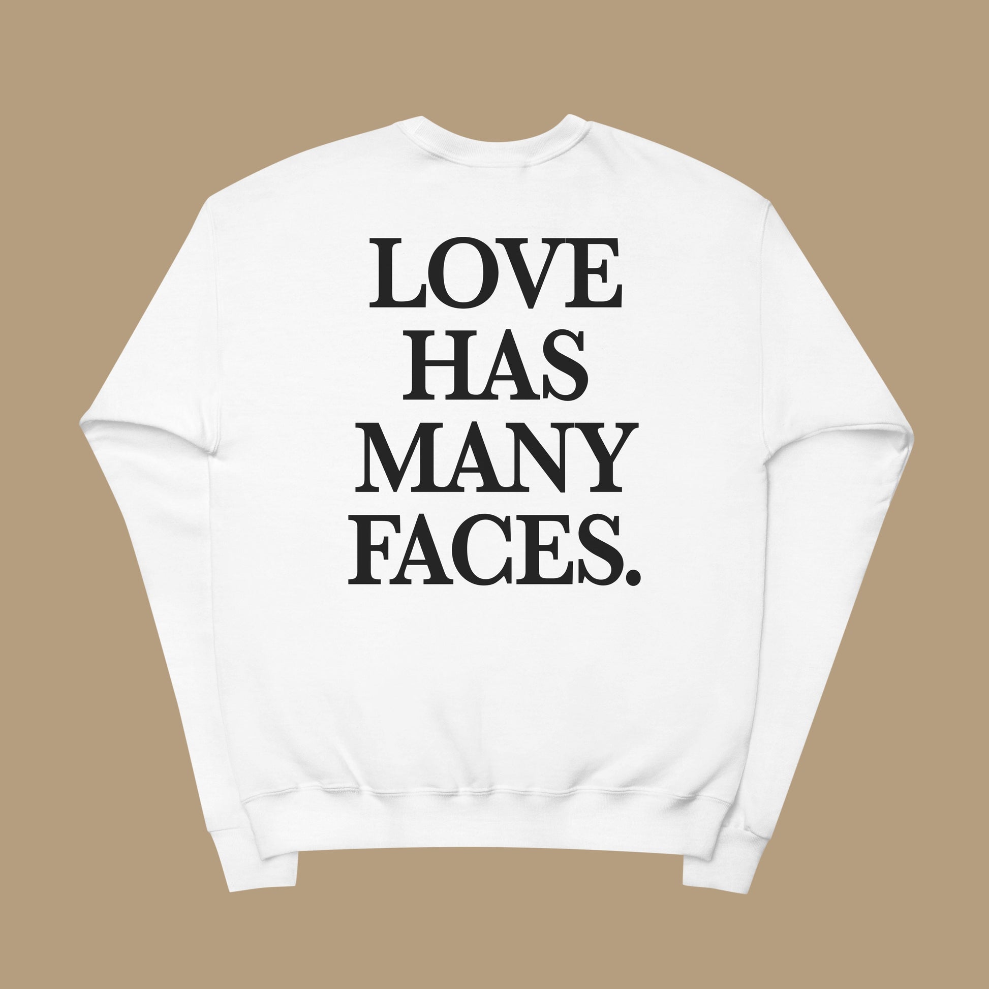 Love Has Many Faces Sweatshirt White Dreamer Store dreamer store dreamerstore funny hoodie long sleeve tee loser love has many faces lovers romantic shirt sweater sweatshirt