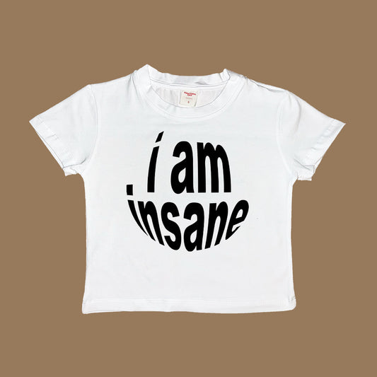 i am insane baby tee shirt crop top tank y2k short sleeve I&#39;m t-shirt