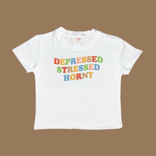 Depressed Stressed Horny Baby Tee