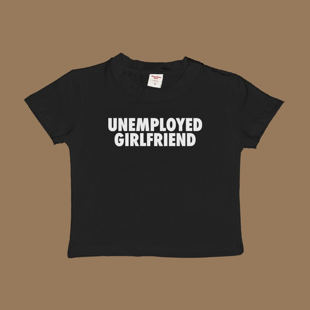 Unemployed Girlfriend Baby Tee